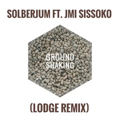 Ground Shaking (Lodge Remix)