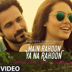 Main Rahoon Ya Na Rahoon