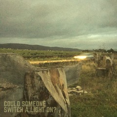 Could Someone Switch A Light On?