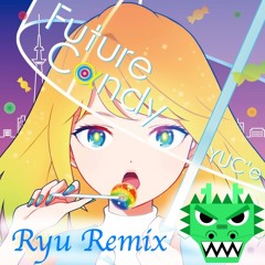 ゆーしえ (YUC’e)-FutureCαndy(Ryu Remix)-(FREE DOWNLOAD)