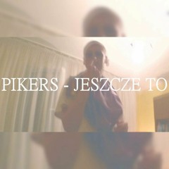 PIKERS - JESZCZE TO MIXDOWN