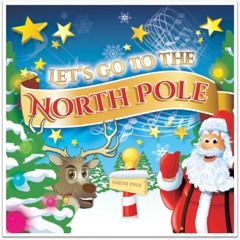Let's Go To The North Pole!