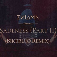 Enigma - Sadeness Part II (Bikeruio remix Principles of Lust version)