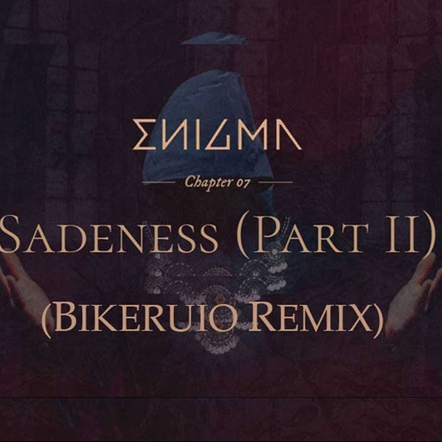 Enigma - Sadeness Part II (Bikeruio remix Principles of Lust version)