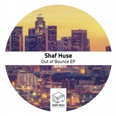 Shaf Huse - Out Of Bounce (Original Mix)[TechnoMusic]