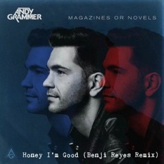 Andy Grammer - Honey I'm Good. (Benji Reyes Remix)