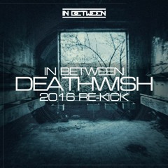 Deathwish (2016 Re-Kick)
