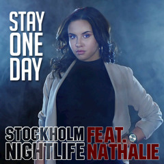 Stockholm Nightlife - Stay One Day (feat. Nathalie Hanberg & Cliff Wedge) [Cliff Wedge Remix]