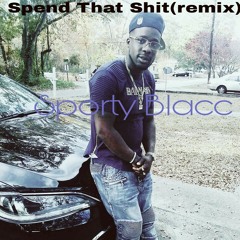 Spend That Shit (Dae Dae Remix)