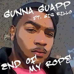End of My Rope ft. Sig Rillo (prod. by CashMoneyAP)