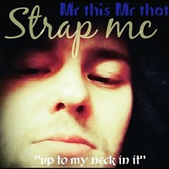 Up 2 my neck in it  -strap freestyle -live recording
