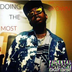 Ant Brown - Doing The Most