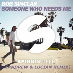 Bob Sinclar - Someone Who Needs Me (Andrew & Lucian Remix)