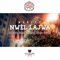 Nwel Lajwa - Manleyy Ft Nelo Beat,Nadine,Djege Popile