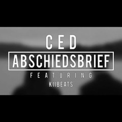 Ced Feat. KiiBeats - Abschiedsbrief 2.0