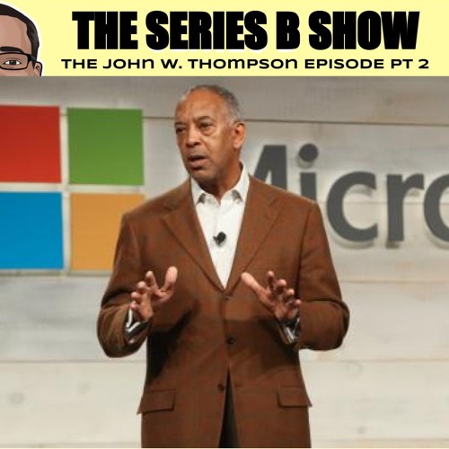 Conquer the Corporate Ladder - The John W. Thompson Episode - Part 2