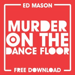 Murder On The Dancefloor *Free Download*