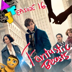 ATJ 16-FANTASTIC BEASTS Review, Bee Movie Memes and Hiro Hates Couples