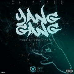Chippass - Yang Gang [Prod. TEOILIKETHIS]