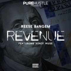 Revenue feat. Kenif Muse (prod. by Infamous Rell)