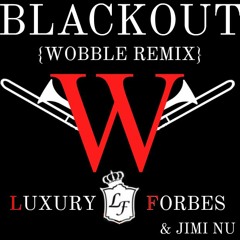 Luxury Forbes - Blackout (Wobble Remix)