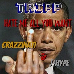 Hate Me All You Want Ft CraZZiNati & J - Hype ( Produced By Mixla)