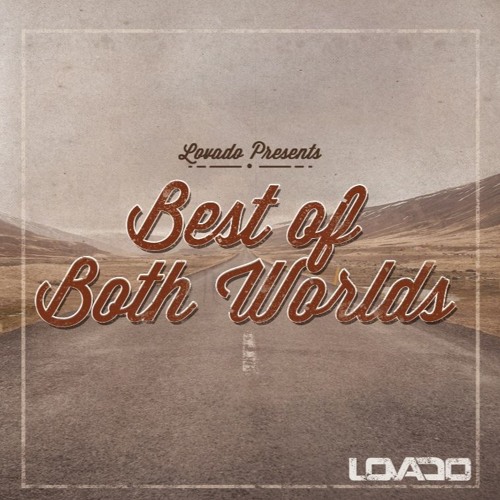 Stream Best of Both Worlds Mixtape 05 by LOVADO Listen online for