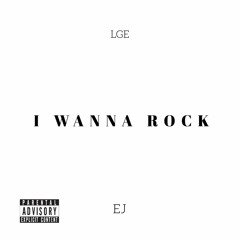 EJ - I Wanna Rock