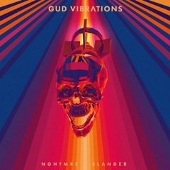 NGHTMRE X SLANDER - GUD VIBRATIONS (Edit)