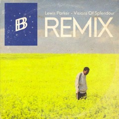 Lewis Parker - Visions Of Splendour (BUTUCA REMIX)