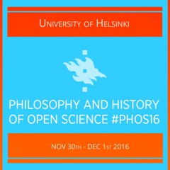 PHOS16 - Philosophy and History of Open Science Conference 2016: Wrap Up Panel