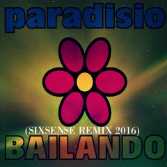 Paradisio - Bailando ( Sixsense Remix 2016)