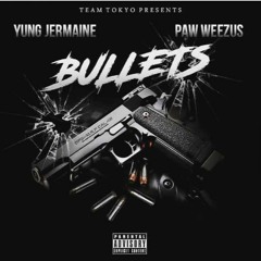 YUNG JERMAINE & PAW WEEZUZ "BULLETS"   (teamtokyo)