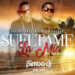 Jacob Forever Ft. De La Ghetto - Suéltame La Mía (Jose Pimba Dj Edit)