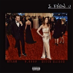 I Know - DCoop Feat. Atlas & Mitch Mai$on