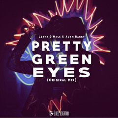 Leahy & Mack & Adam Barry - Pretty Green Eyes (Original Mix)
