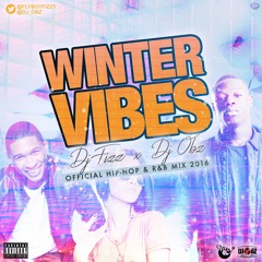 #WinterVibes - Hip Hop and R&B - Mixed by @DjFizzUK and @DJ_Obz
