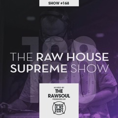 The RAWHOUSE SUPREME – Show #168 (Hosted by The RawSoul)