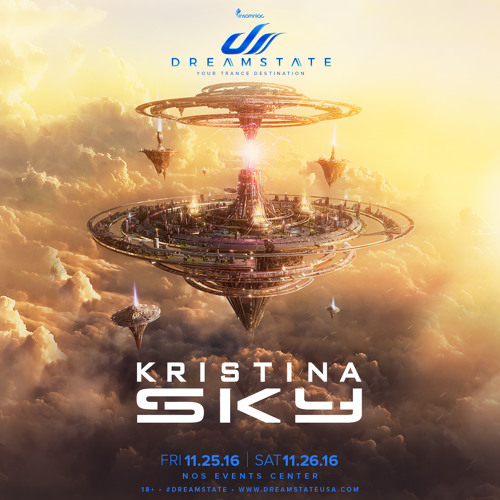 Kristina Sky Live @ Dreamstate USA - NOS Events Center, San Bernardino - November 26th 2016