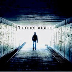 Tunnel Vision