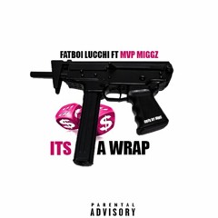 FatBoii Lucchi X MvpMiggz - It's A Wrap