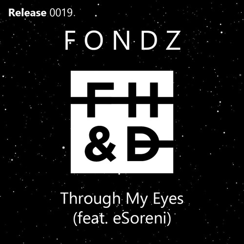 Fondz - Through My Eyes (feat. eSoreni)