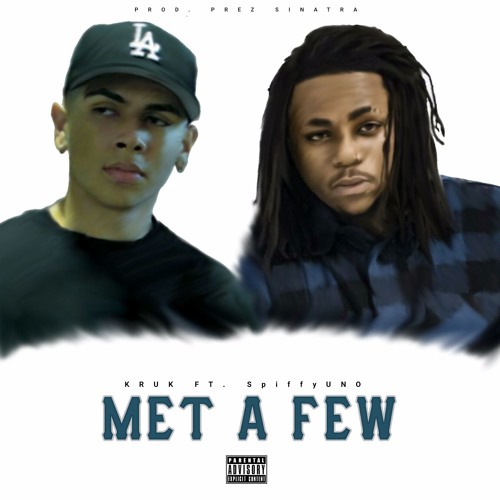 Kruk One ft. SpiffyUno - Met A Few [Official Audio]