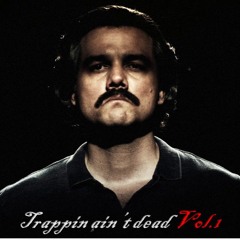 Trappin Ain't Dead Vol.1