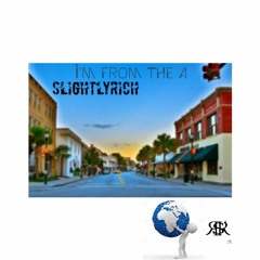 SlightlyRich - Im From The A