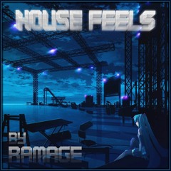 House Feels by Ramage