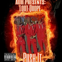 Loot Quope - Push It "Remix"