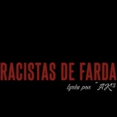 Réus- Racistas De Farda
