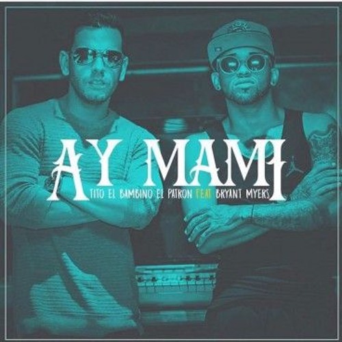 Stream Ay Mami - Tito El Bambino ft. Bryant Myers by La Sustancia Urbana