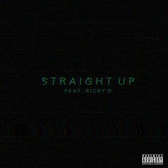 Straight Up (Feat. Ricky D)